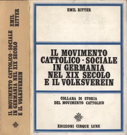 Il Movimento cattolico - sociale in Germania nel XIX secolo e il Volksverein - Emil Ritter - copertina