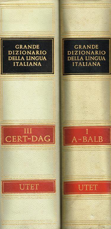Grande dizionario della lingua italiana vol.I III. I-A Balb. III-Cert Dag -  Salvatore Battaglia - Libro Usato - UTET - | IBS