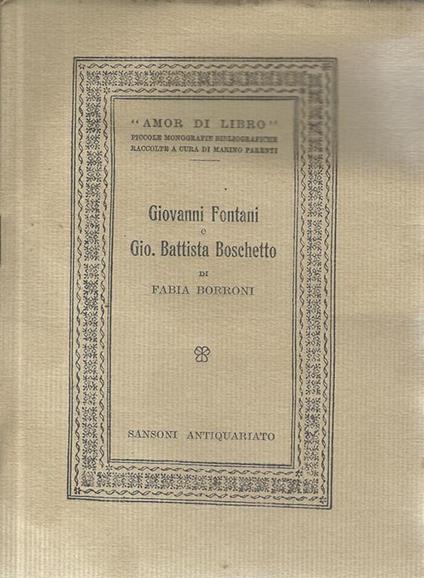 Giovanni Fontani e Gio. Battista Boschetto. Contributo alla storia della tipografia pisana del secolo XVII - Fabia Borroni - copertina