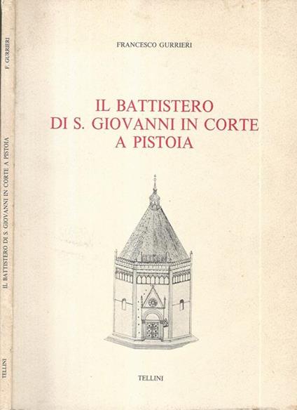 Il Battistero di S. Giovanni in corte a Pistola - Francesco Guerrieri - copertina