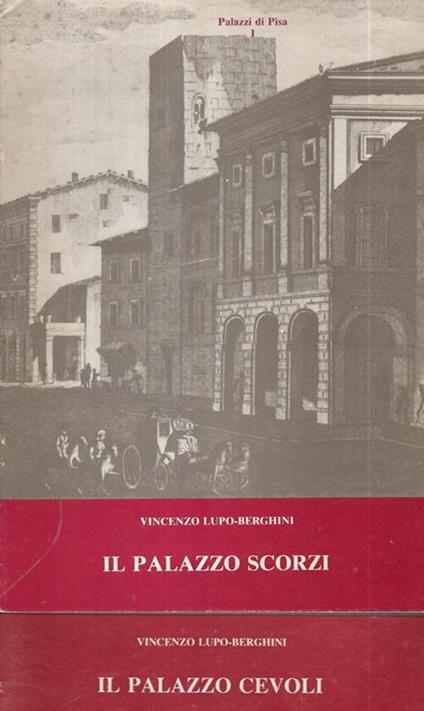 Il Palazzo Scorzi, Palazzo Cevoli - Vincenzo Lupo-Berghini - copertina