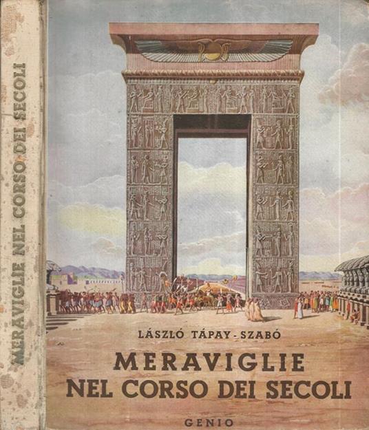 Meraviglie nel corso dei secoli - Làszlò Tàpay-Szabò - copertina