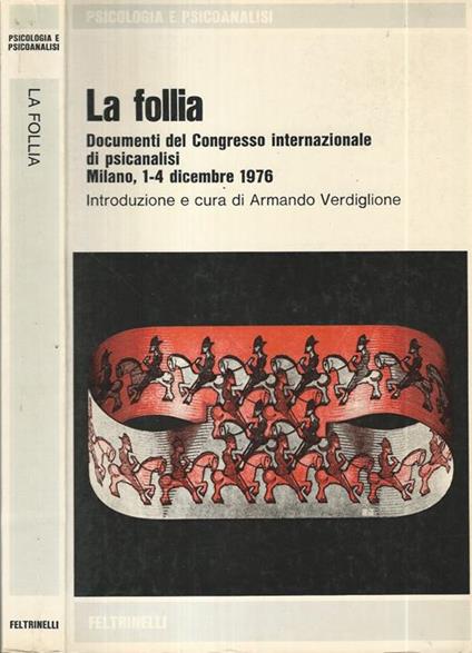 La follia. Documenti del Congresso internazionale di psicanalisi Milano, 1-4 dicembre 1976 - copertina