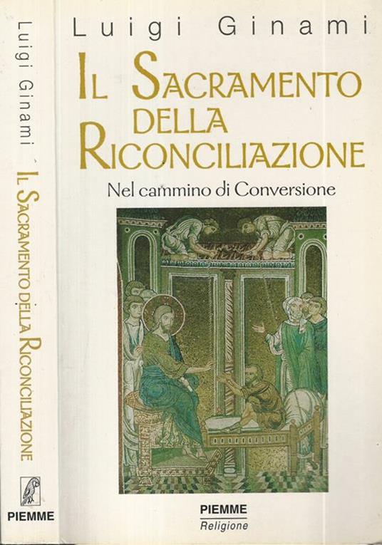 Il sacramento della riconciliazione. Nel cammino di conversione - Luigi Ginami - copertina