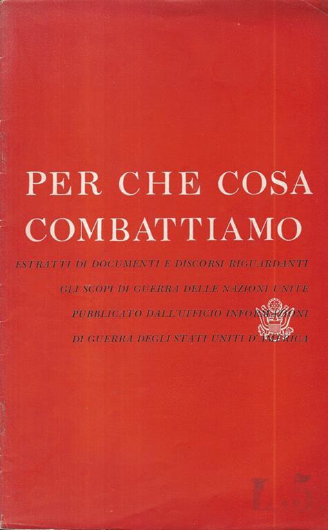 Per che cosa combattiamo. Estratti di documenti e discorsi riguardanti gli scopi di guerra delle Nazioni Unite - copertina