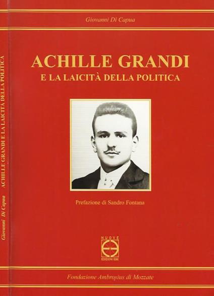 Achille Grandi e la laicità della politica - Giovanni Di Capua - copertina