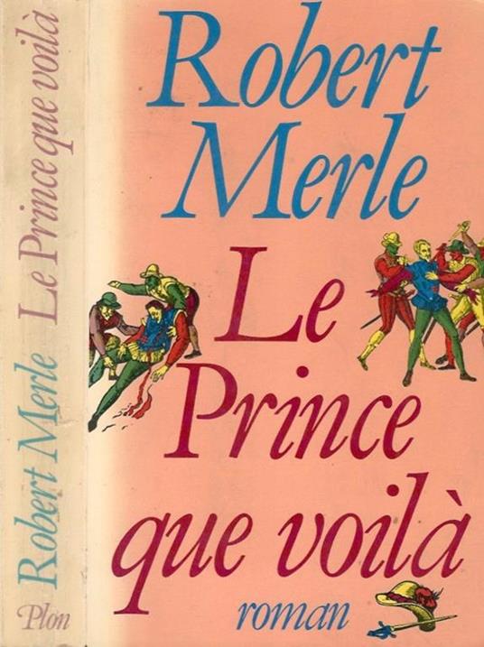 Le Prince que voilà - Robert Merle - copertina