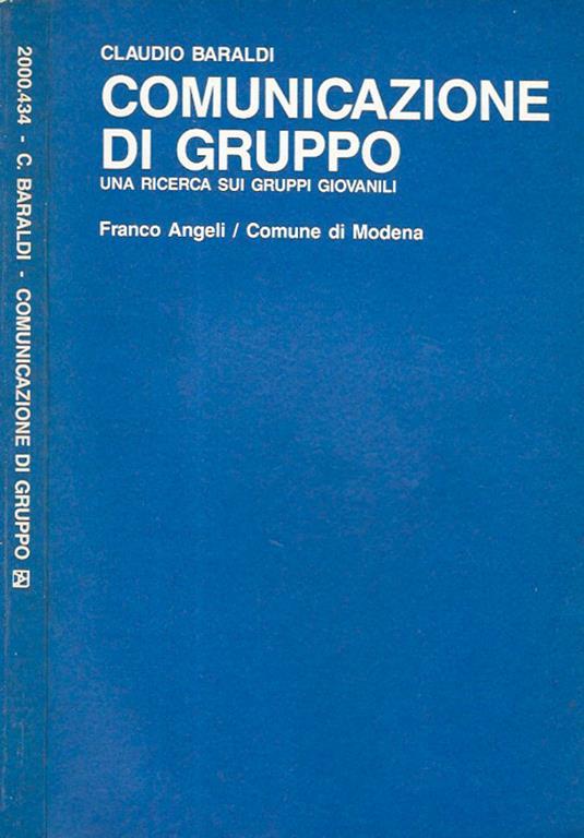 Comunicazione di gruppo. Una ricerca sui gruppi giovanili - Claudio Baraldi  - Libro Usato - Franco Angeli - | IBS