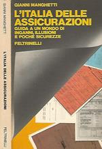 L' Italia delle assicurazioni. Guida a un mondo di inganni, illusioni e poche sicurezze