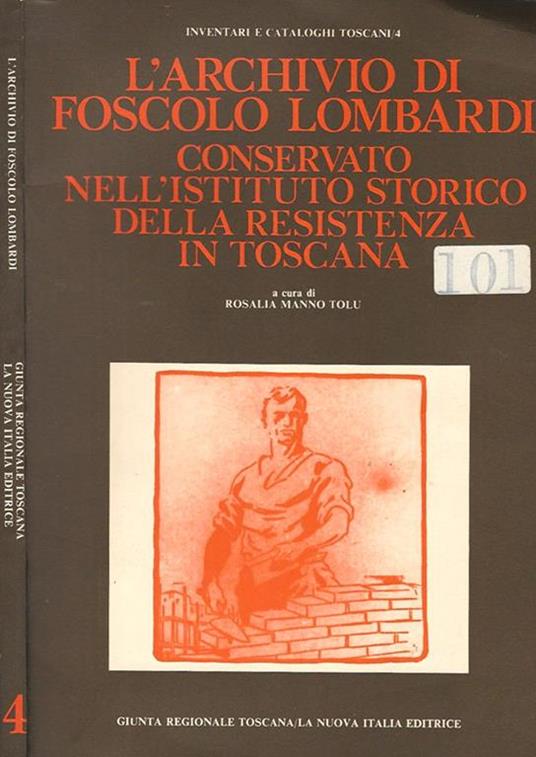 L' archivio di Foscolo Lombardi conservato nell'Istituto Storico della resistenza in Toscana - R. Manno Tolu - copertina