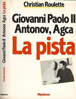 Giovanni Paolo II, Antonov, Agca: la pista