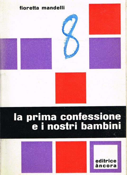 La prima confessione e i nostri bambini - Fioretta Mandelli - copertina