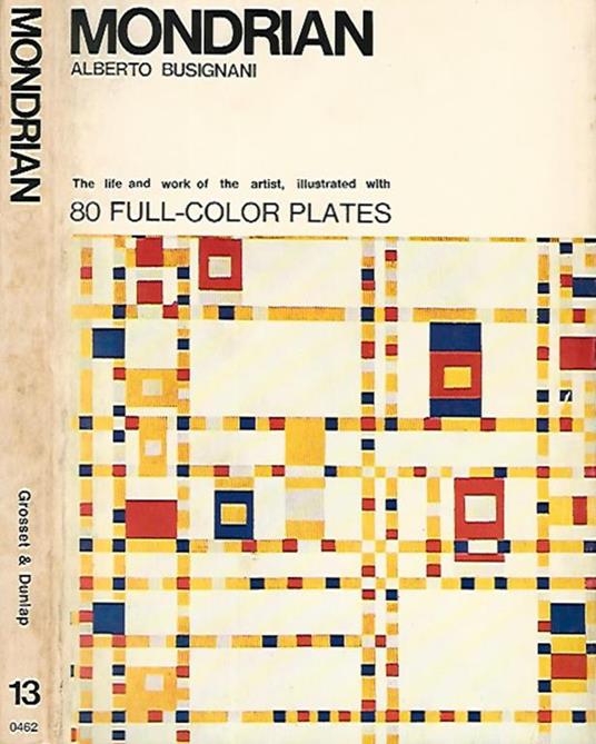 Modrian. The life and work of the artist illustrated with 80 colour plates - Alberto Busignani - copertina