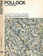 Pollock. The life and work of the artist illustrated with 80 colour plates