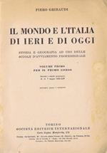 Il Mondo e l'Italia di Ieri e di Oggi (Volume Primo). Storia e Geografia ad Uso delle Scuole d'Avviamento Professionale