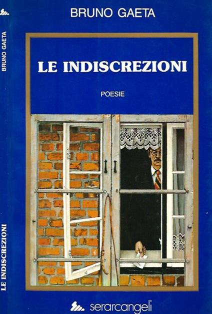 Le indiscrezioni. Poesie - Bruno Gaeta - copertina