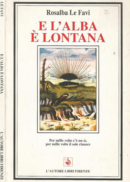 E l'alba è lontana - Rosalba Le Favi - copertina