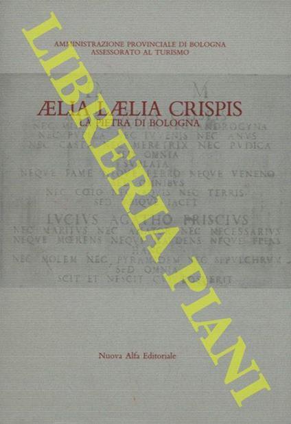 Aelia Laelia Crispis. La pietra di Bologna - Nicola Muschitiello - copertina