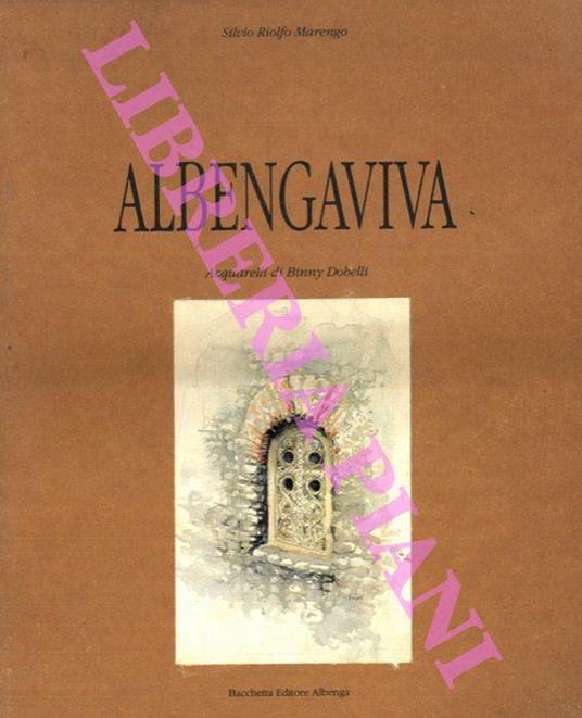 Albengaviva. Prefazione di Antonio Ricci - Silvio Riolfo Marengo - copertina