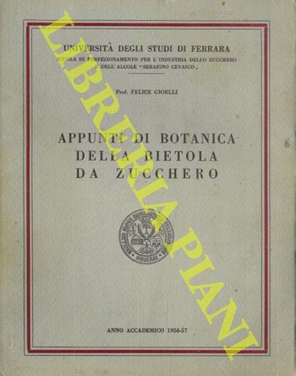 Appunti di botanica della bietola da zucchero. Anno Accademico 1956-57 - Felice Gioelli - copertina