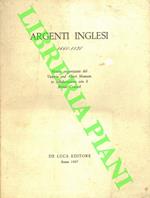 Argenti inglesi 1660 - 1830. Mostra organizzata dal Victoria and Albert Museum, a Roma, Palazzo Venezia