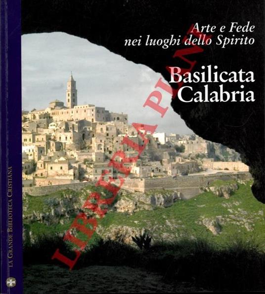 Arte e fede nei luoghi dello spirito. Basilicata. Calabria - Antonio Tarzia - copertina