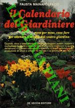 Il calendario del giardiniere. Mese per mese, cosa fare per ottenere il meglio del vostro giardino