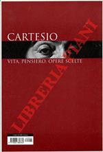 Cartesio. Vita, pensiero, opere scelte