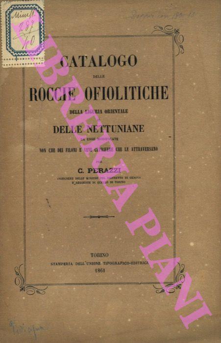 Catalogo delle roccie ofiolitiche della Liguria Orientale e delle nettuniane da esse modificate non che dei filoni e vene cuprifere che le attraversano - Costantino Perazzi - copertina