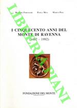 I cinquecento anni del Monte di Ravenna (1492-1992)