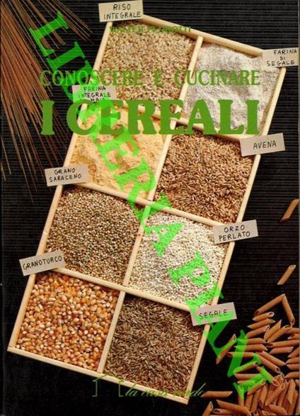 Conoscere e cucinare i cereali - Walter Pedrotti - copertina