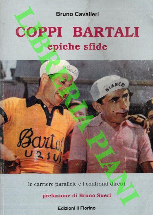 Coppi Bartali. Epiche sfide. Le carriere parallele e i confronti diretti - Bruno Cavalieri - copertina