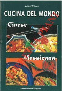 Cucina del mondo. Cinese. Messicana - Anne Wilson - copertina