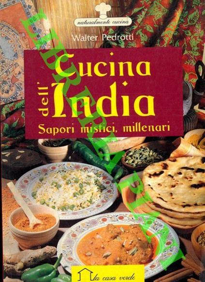 Cucina dell'India. Sapori mistici, millenari - Walter Pedrotti - copertina
