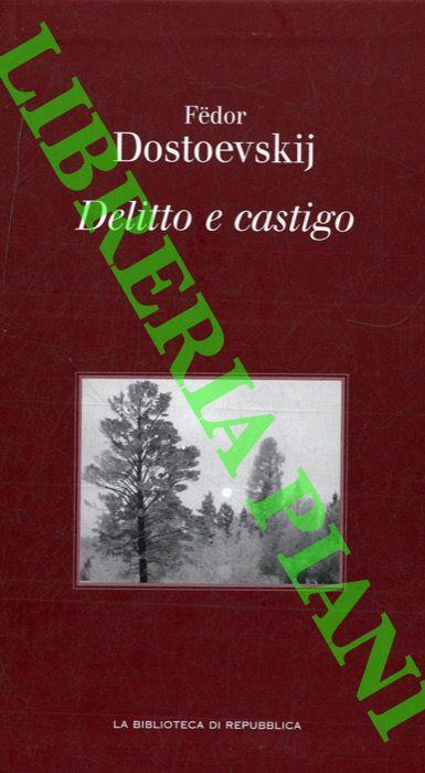 Delitto e castigo. Romanzo in sei parti e un epilogo - Fëdor Dostoevskij - copertina