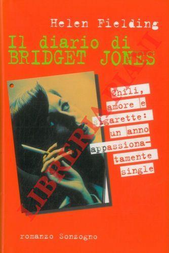 Il diaro di Bridget Jones. Chili, amore e sigarette: un anno appasionatamente single - Helen Fielding - copertina