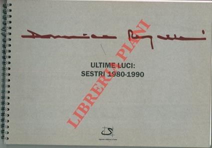Domenico Regazzoni. Ultime luci: Sestri 1980-1990. Catalogo mostra, Sestri Levante, 2010-2011 - Stefano Crespi - copertina