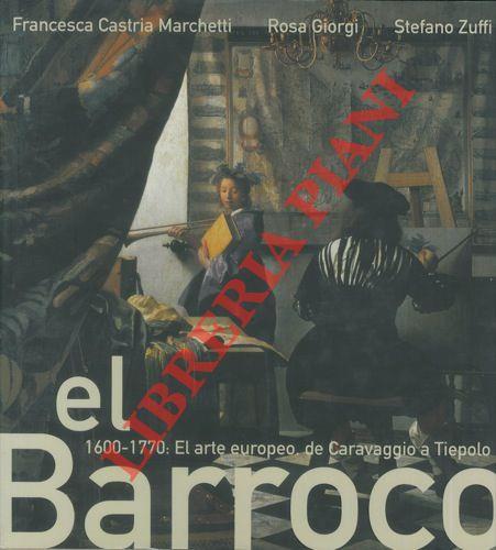 El Barroco. 1600-1700: el arte europeo de Caravaggio a Tiepolo - Francesca Castria Marchetti - copertina