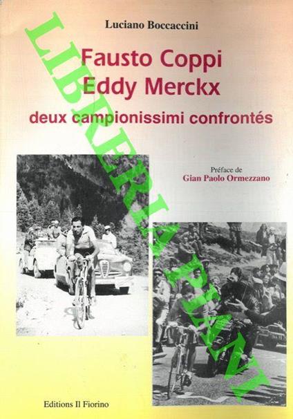 Fausto Coppi Eddy Merckx deux campionissimi confrontés. Prèface de Gian Paolo Ormezzano - Luciano Boccaccini - copertina