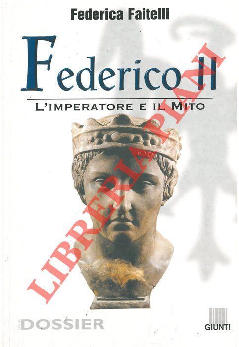 Federico II. L'imperatore e il mito - Federica Faitelli - Libro Usato -  Giunti Editore - Storia e dossier | IBS