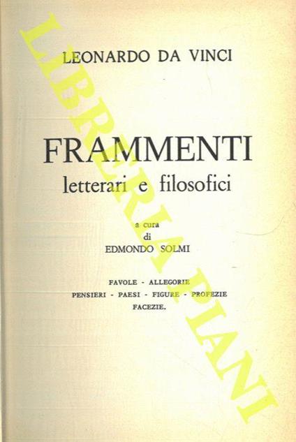 Frammenti letterari e filosofici. Favole, allegorie, pensieri, paesi, figure, profezie, facezie - Leonardo da Vinci - copertina