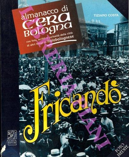 Fricandò. Almanacco di "C'era Bologna" - Tiziano Costa - copertina