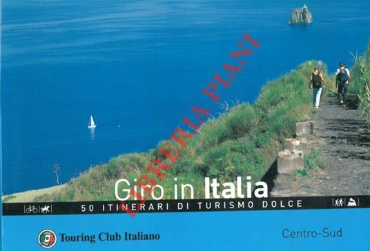 Giro in Italia. 50 itinerari di turismo dolce. Centro-Sud - copertina