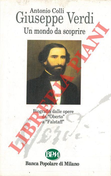 Giuseppe Verdi. Un mondo da scoprire - Antonio Colli - copertina