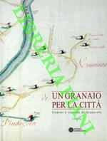 Un granaio per la città. Uomini e vicende di Granarolo