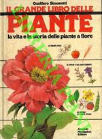 Il grande libro delle piante. La vita e la storia delle piante a fiore