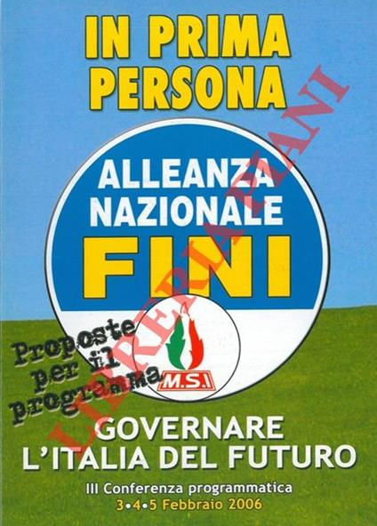 In prima persona. Governare l'Italia del futuro. III Conferenza programmatica febbraio 2006 - copertina