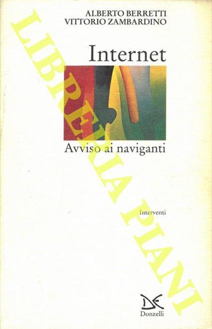 Internet. Avviso ai naviganti - Alberto Berretti,Vittorio Zambardino - copertina