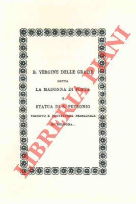 Iscrizioni esistenti nella piccola chiesa della B. V. delle Grazie detta la Madonna di Porta sotto la Torre Garisenda volgarmente chiamata la Mozza come pure quella già scolpita nella base della statua di S. Petronio ... Vescovo e Protettore principa - copertina