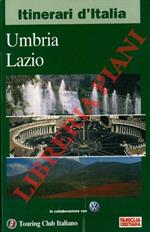 Itinerari d'Italia. Umbria - Lazio. Touring Club Italiano